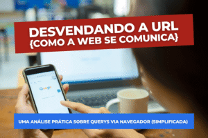 Desvendando a URL de forma simplificada para querys via browser by FelipeCFerreira capa