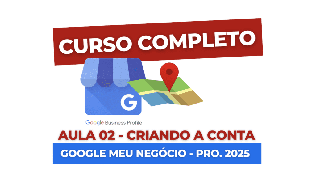 Google Meu Negócio GBP Curso by FelipeCFerreira aula 02